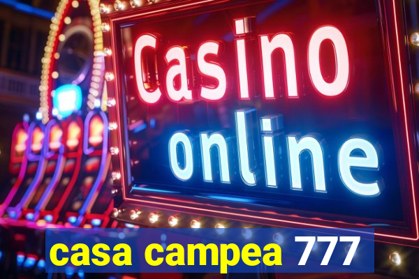 casa campea 777